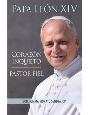 Papa León XIV: Corazón inquieto, pastor fiel