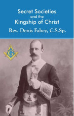 Secret Societies and the Kingship of Christ