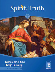 Spirit of Truth, 2nd Edition, Jesus and the Holy Family Kindergarten Student Book Parish Ed.