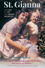 St Gianna - Her Life of Joy and Heroic Sacrifice