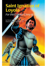 St Ignatius Loyola For the Greater Glory Of God (Encounter The Saints Series)