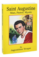St. Augustine: Man, Pastor, Mystic