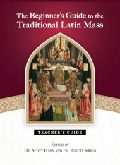 The Beginner’s Guide to the Traditional Latin Mass Teacher’s Guide