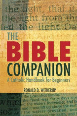The Bible Companion: A Catholic Handbook for Beginners