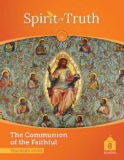 The Communion of the Faithful: Grade 8 Teacher Manual