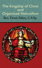 The Kingship of Christ and Organized Naturalism