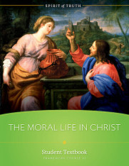 The Moral Life in Christ: Student Text