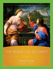 The Moral Life in Christ: Teacher Manual