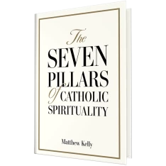 The Seven Pillars of Catholic Spirituality