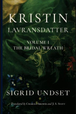 Kristin Lavransdatter: The Bridal Wreath (Volume I)