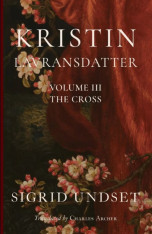 Kristin Lavransdatter: The Cross (Volume III)
