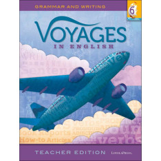 Voyages in English: Grade 6: Teacher Edition