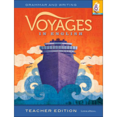 Voyages in English: Grade 8: Teacher Edition