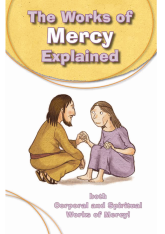 Works of Mercy Explained