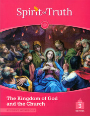 Spirit of Truth, 2nd Edition. The Kingdom of God and the Church, Grade 3 Student Book, School Ed.