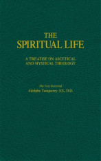 The Spiritual Life: A Treatise on Ascetical and Mystical Theology (Hardcover)