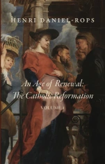 An Age of Renewal: The Catholic Reformation, Volume 1