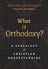 What is Orthodoxy?: A Genealogy of Christian Understanding (Paperback)