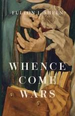 Whence Come Wars