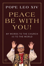 Peace Be with You! My Words to the Church and to the World