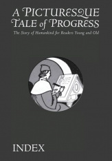 A Picturesque Tale of Progress: The Story of Humankind for Young and Old: Index (Hardcover)