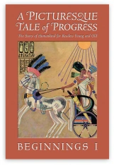A Picturesque Tale of Progress: Beginnings I The Story of Humankind for Readers Young and Old, PB