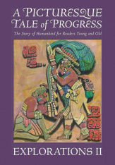 A Picturesque Tale of Progress: The Story of Humankind for Readers Young and Old: Explorations II,HC