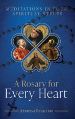 A Rosary for Every Heart: Meditations in Four Spiritual Styles