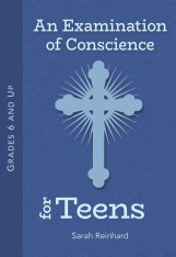 An Examination of Conscience for Teens (Grades 6 and Up)