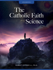 Apologetics I: The Catholic Faith and Science Student Book