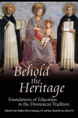 Behold the Heritage: Foundations of Education in the Dominican Tradition (Hardcover)