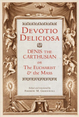 Devotio Deliciosa Denis the Carthusian on the Eucharist & the Mass (Hardcover)