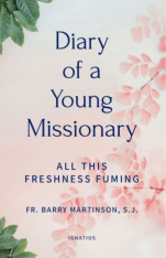 Diary of a Young Missionary: All This Freshness Fuming