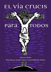 El Vía Crucis Para Todos (Español, Spanish)