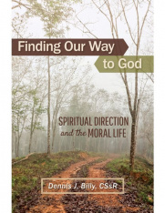Finding Our Way to God: Spiritual Direction and the Moral Life