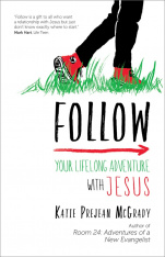 Follow: Your Lifelong Adventure with Jesus