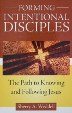 Forming Intentional Disciples: The Path to Knowing and Following Jesus, Revised and Expanded