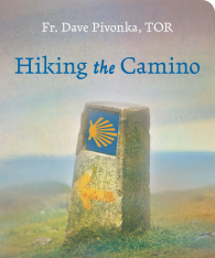 Hiking the Camino: Stories and Lessons from Walking 500 Miles with Jesus