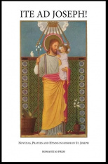 Ite ad Joseph! Novenas, Prayers and Hymns in Honor of St. Joseph
