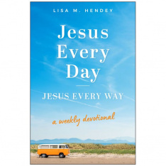 Jesus Every Day, Jesus Every Way: A Weekly Devotional