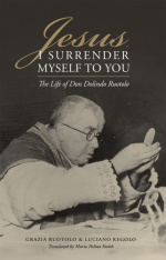 Jesus, I Surrender Myself to You: The Life of Don Dolindo Ruotolo