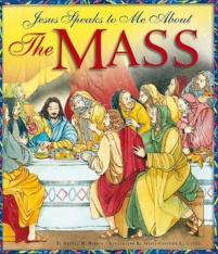 Jesus Speaks to Me about the Mass