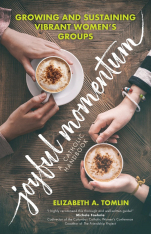 Joyful Momentum: Growing and Sustaining Vibrant Women’s Groups
