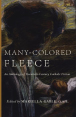 Many-Colored Fleece: An Anthology of Twentieth-Century Catholic Fiction