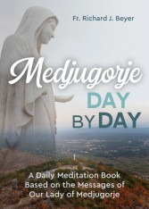 Medjugorje Day by Day: A Daily Meditation Book Based on the Messages of Our Lady of Medjugorie