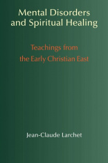 Mental Disorders and Spiritual Healing: Teachings from the Early Christian East (Hardcover)