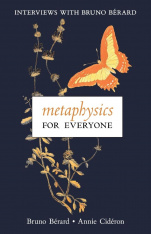 Metaphysics for Everyone: Interviews with Bruno Bérard (Hardcover)