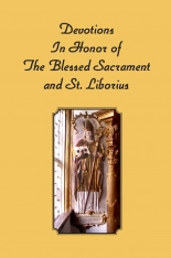 Devotions in Honor of the Blessed Sacrament and St. Liborius