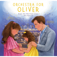 Orchestra For Oliver - Even the Shortest Lives are Special