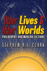 Other Lives & Other Worlds: Philosophy and Modern Fictions (Hardcover)